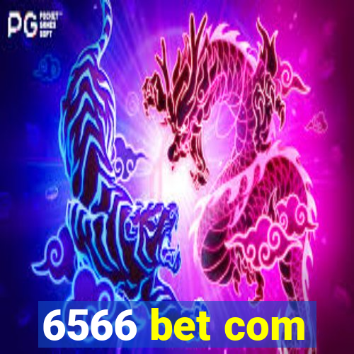 6566 bet com